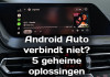 Waarom draadloos Android Auto faalt: 5 geheime oplossingen