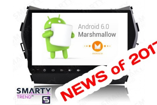 News of 2017 - Android 6.0 Marshmallow on SMARTY Trend head units.